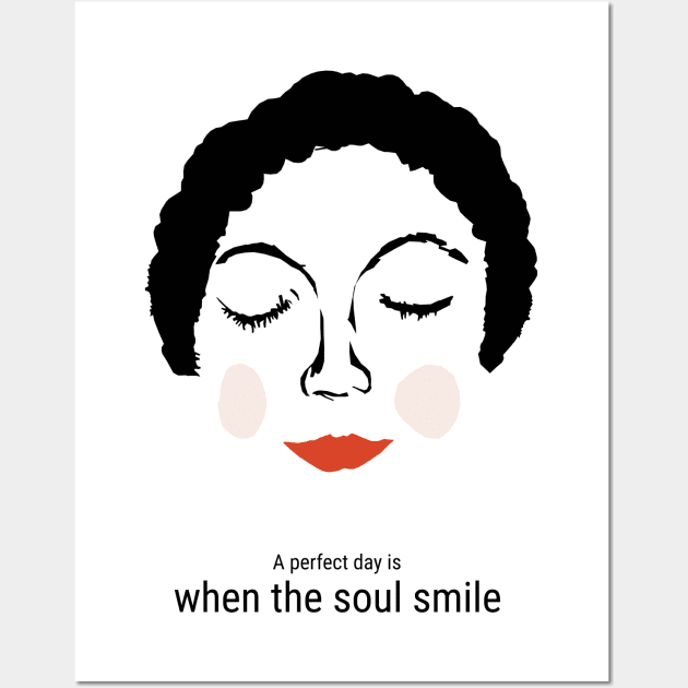 A perfect day is when the soul smile Wall Art by KewaleeTee